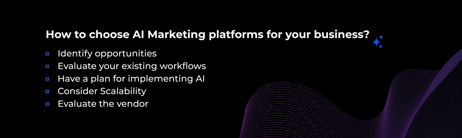 Infographic: How to choose AI marketing platforms for your business?