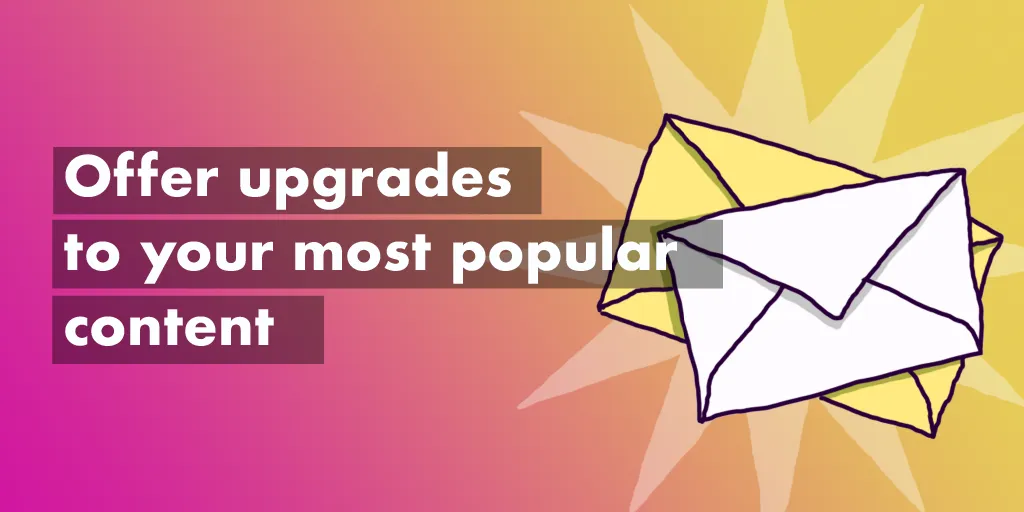 how to do email marketing offer content upgrades