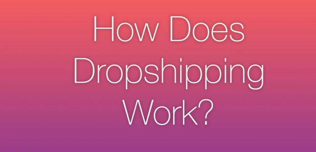 How does dropshipping work